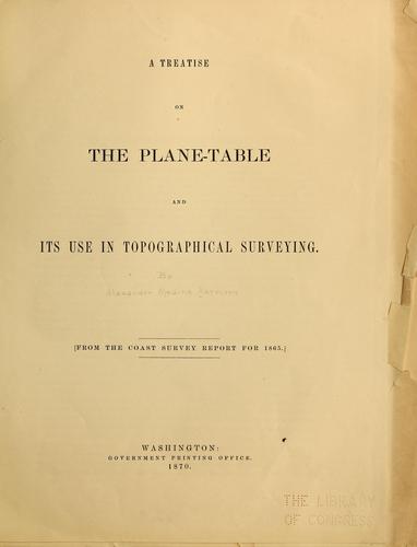 A treatise on the plane-table and its use in topographical surveying