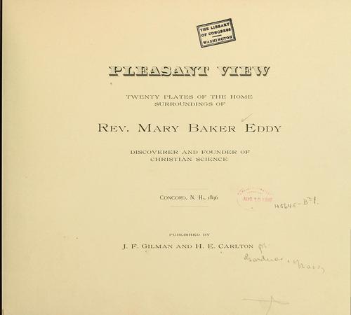 Pleasant view; twenty plates of the home surroundings of Rev. Mary Baker Eddy, discoverer and founder of Christian science