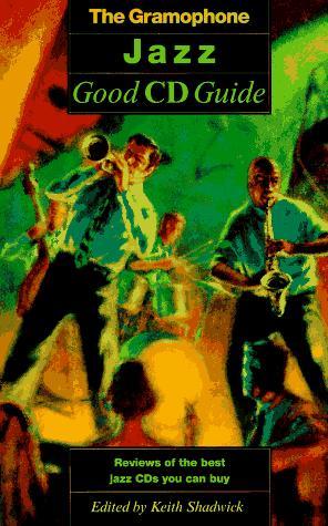 The Gramophone Jazz Good Cd Guide