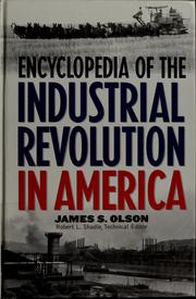 Encyclopedia of the Industrial Revolution in America