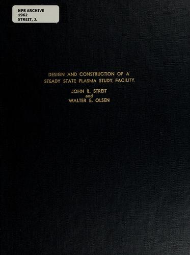 Design and construction of a steady state plasma study facility