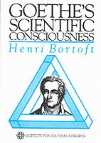 Goethe's Scientific Consciousness (ICR Monographs)