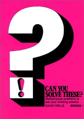 Can You Solve These? Mathematical Problems to Test Your Thinking Powers, Series No. 1 (Can You Solve These?)