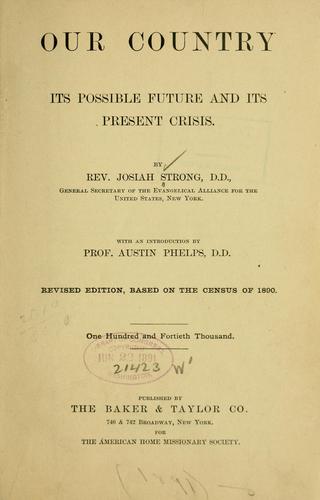 Our country: its possible future and its present crisis