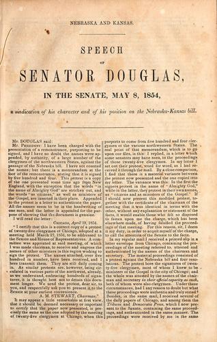 Speech of Senator Douglas, in the Senate, May 8, 1854, [i]n vindication of his character and of his position on the Nebraska-Kansas bill