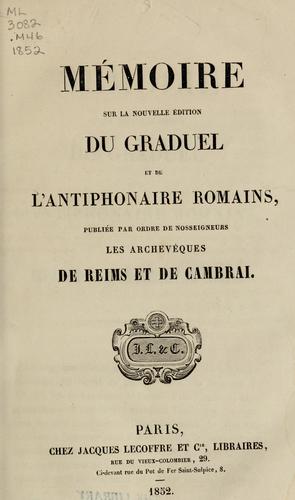 Mémoire sur la nouvelle édition du Graduel el de l'Antiphonaire romains