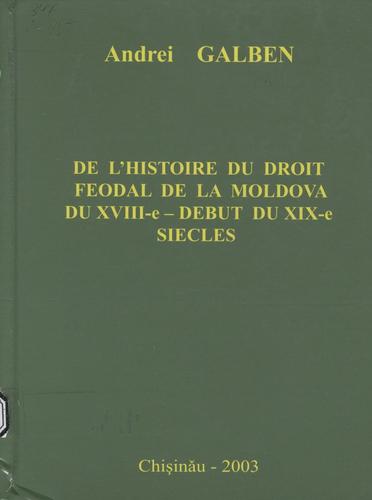 De L'histoire du droit feodal de la Moldova du XVIII-e - debut XIX-e siecle (la periode turco-fanariote)