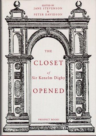 The closet of the eminently learned Sir Kenelme Digbie, Kt. opened 1669