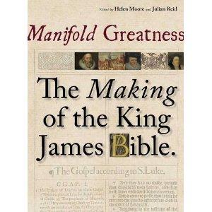 Manifold Greatness: The Making of the King James Bible [