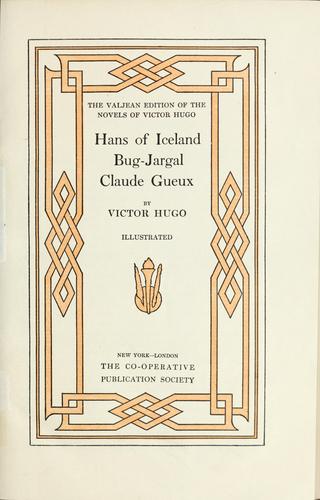 Hans of Iceland ; Bug-Jargal ; Claude Gueux
