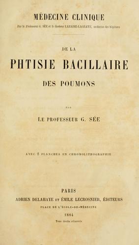 De la phtisie bacillaire des poumons