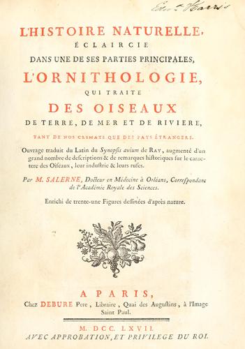L'histoire naturelle, éclaircie dans une de ses parties principales, l'ornithologie, qui traite des oiseaux de terre, de mer et de riviere, tant de nos climats que des pays étrangers