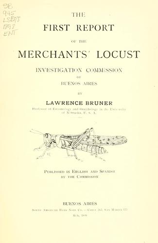 The first report of the Merchants' Locust Investigation Commission of Buenos Aires