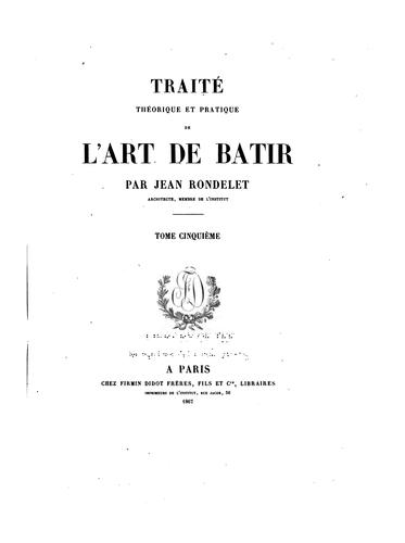 Traité théorique et pratique de l'art de batir