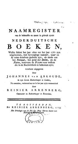 Naamregister van de bekendste en meest in gebruik zynde nederduitsche boeken: welke sedert het ...