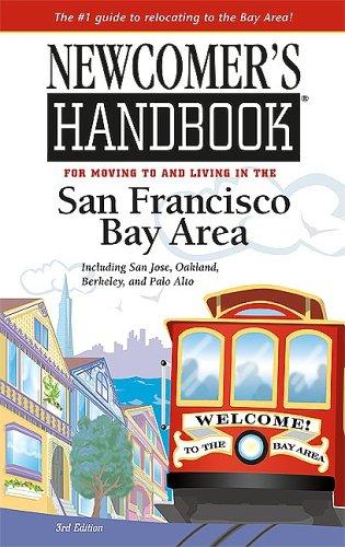 Newcomer's Handbook for Moving to And Living in the San Francisco Bay Area