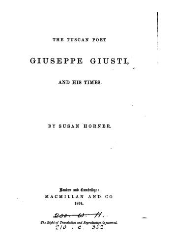 The Tuscan poet Giuseppe Giusti, and his times