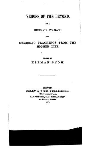 Visions of the Beyond, by a Seer of Today; Or, Symbolic Teachings from the ...