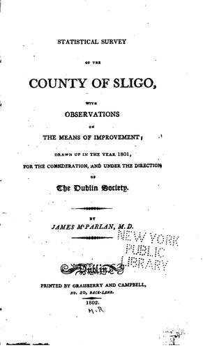 Statistical Survey of the County of Sligo: With Observations on the Means of Improvement; Drawn ...