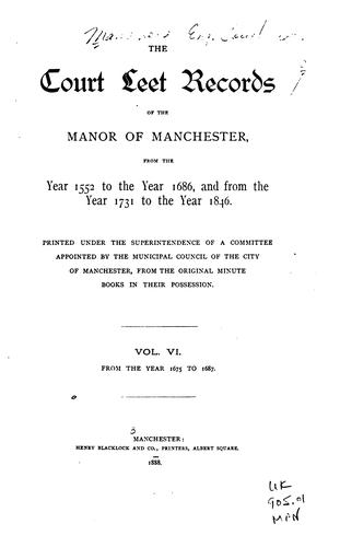 The Court leet records of the manor of Manchester