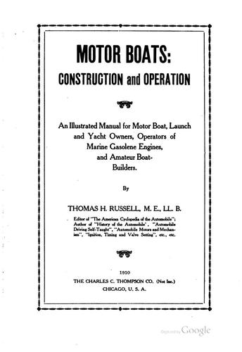 Motor Boats: Construction and Operation : an Illustrated Manual for Motor ..