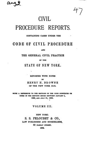Civil Procedure Reports: Containing Cases Under the Code of Civil Procedure ...