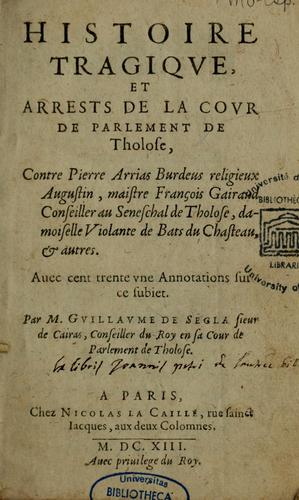 Histoire tragique et arrest de la cour de Parlement de Tholose contre Pierre Arrias Burdeux ... François Gairaud ... Violante de Bats du Chasteau & autres