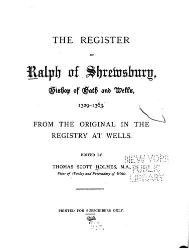 The register of Ralph of Shrewsbury, Bishop of Bath and Wells, 1329-1363