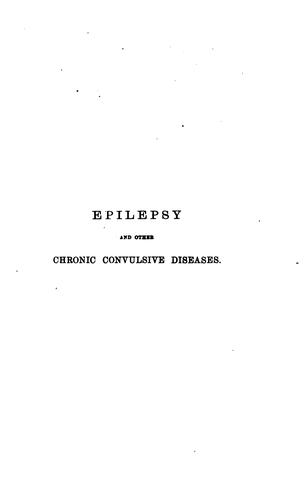 Epilepsy and other chronic convulsive diseases: Their Causes, Symptoms, and Treatment