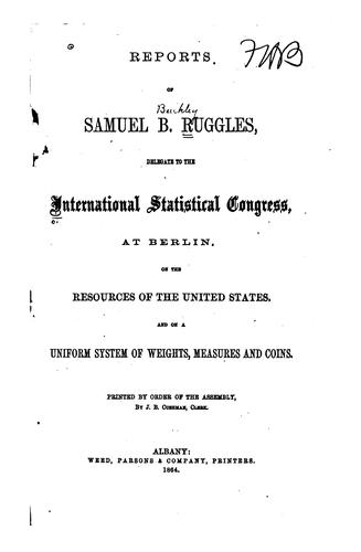 Reports of Samuel B. Ruggles, Delegate to the International Statistical ..