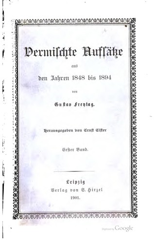 Vermischte Aufsätze aus den Jahren 1848 bis 1894 von Gustav Freytag