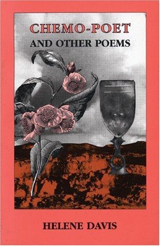 Chemo-Poet and Other Poems