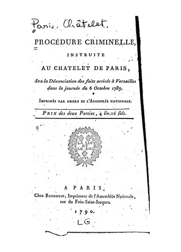 Procédure criminelle, instruite au Chatelet de Paris: sur la dénonciation des faits arrivés à ...
