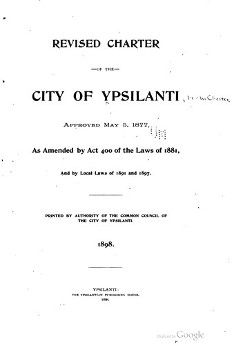 Revised charter of the city of Ypsilanti approved May 5, 1877