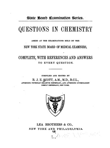 Questions in chemistry asked at the examinations held by the New York State Board of Medical ...