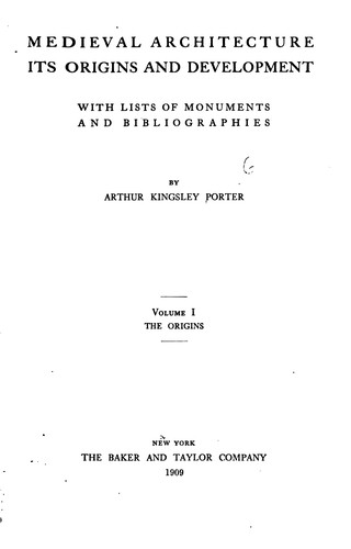Medieval Architecture: Its Origins and Development, with Lists of Monuments and Bibliographies