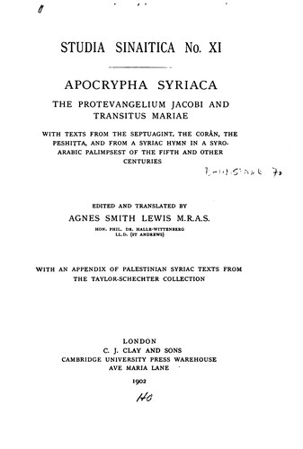 Apocrypha Syriaca: The Protevangelium Jacobi and Transitus Mariae, with Texts from the ...