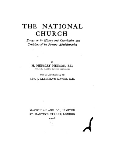 The National Church: Essays on Its History and Constitution and Criticisms of Its Present ..