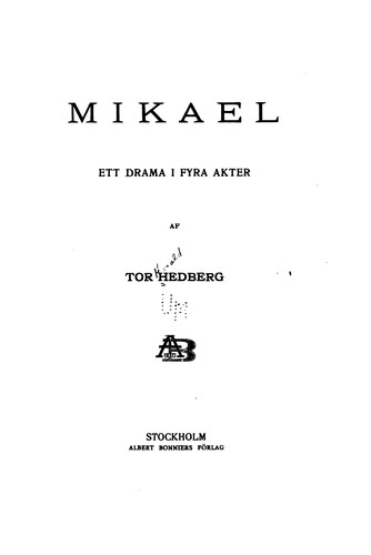 Mikael; ett drama i fyra akter af Tor Hedberg