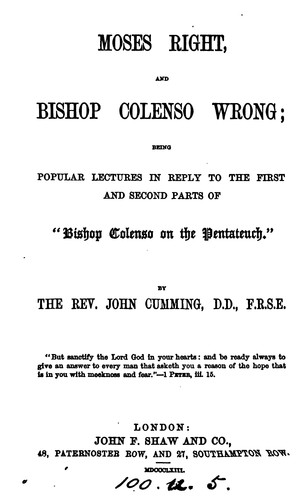 Moses right and bishop Colenso wrong, lectures in reply to 'Bishop Colenso on the Pentateuch'.