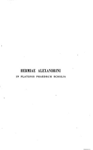 Hermiae Alexandrini in Platonis Phaedrum scholia