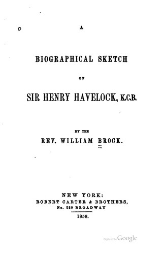 A biographical sketch of Sir Henry Havelock, K.C.B