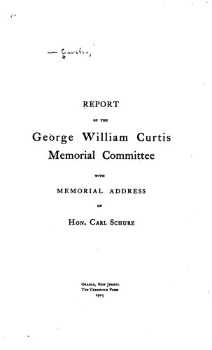 Report of the George William Curtis Memorial Committee