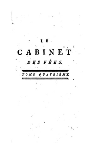 Le cabinet des fées, ou Collection choisies des contes des fées et autres contes merveilleux