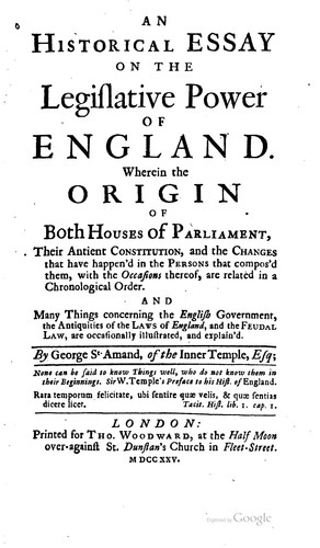 An historical essay on the legislative power of England ..