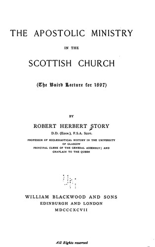 The Apostolic Ministry in the Scottish Church (the Baird Lecture for 1897)