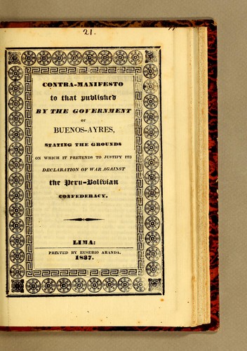 Contra-manifesto to that published by the Government of Buenos-Ayres, stating the grounds on which it pretends to justify its declaration of war against the Peru-Bolivian Confederacy