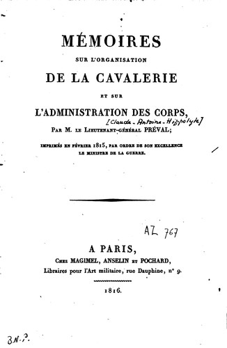 Mémoires sur l'organisation de la cavalerie et sur l'administration des ...