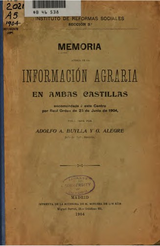 Memoria acerca de la información agraria en ambas Castillas encomendada á este centro por real orden de 25 de Junio de 1904