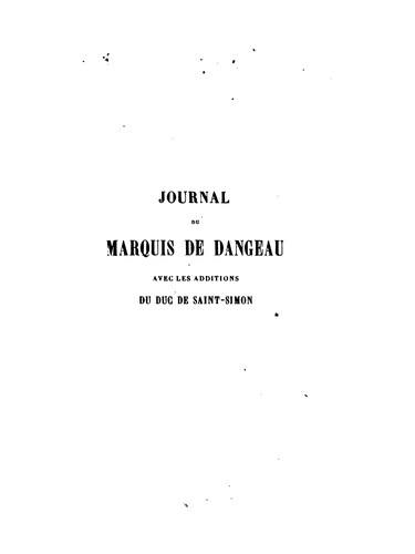 Journal du marquis de Dangeau, publ. en entier par mm. Soulié [and others] avec les additions ...